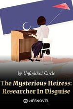 The Mysterious Heiress: Researcher In Disguise