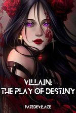 Villain: The Play of Destiny